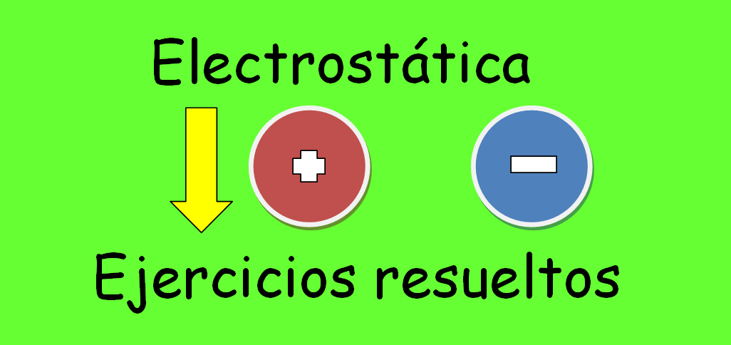 Electrostática ejercicios resueltos Trucos fórmulas y ejemplos