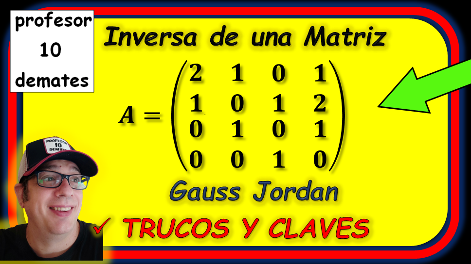 inversa Gauss-Jordan 4x4 3x3 ejercicios resueltos pdf